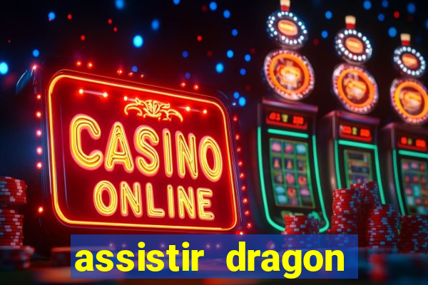assistir dragon ball super completo dublado